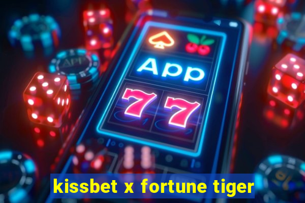 kissbet x fortune tiger